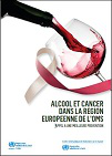 Alcool et cancer dans la région européenne de l'OMS. Appel à une meilleure prévention