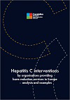 Hepatitis C interventions by harm reduction organisations in Europe: Analysis and examples