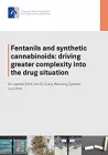 Fentanils and synthetic cannabinoids: driving greater complexity into the drug situation. An update from the EU Early Warning System