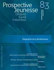 Prospective Jeunesse : Drogues-Santé-Prévention, n°83 - Automne 2018 - Géographie de la désobéissance