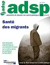 Actualité et Dossier en Santé Publique, n°111 - Juin 2020 - Santé des migrants