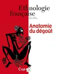 Ethnologie Française, Tome 41, n°1 - 2011 - Anatomie du dégoût