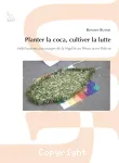 Planter la coca, cultiver la lutte. Mobilisations aux marges de la légalité au Pérou et Bolivie