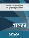 Incorporating peer support into substance use disorder treatment services