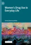 Women's drug use in everyday life