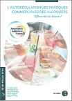 L'autorégulation des pratiques commerciales des alcooliers : Efficacité ou leurre ?