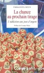 La chance au prochain tirage. L'addiction aux jeux d'argent