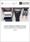 L'enfant, l'adolescent, la famille et les écrans. Appel à une vigilance raisonnée sur les technologies numériques