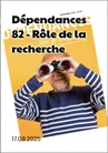 Dépendances, n°82 - Septembre 2025 - Rôle de la recherche