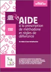 Aide à la prescription de méthadone et règles de délivrance - En relais d'une initialisation
