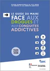 Le guide du maire face aux drogues et aux conduites addictives