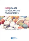 (Mes)usages de médicaments psychotropes - Opioïdes-Tramadol - Benzodiazépines - Prégabaline