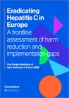 Eradicating Hepatitis C in Europe: A frontline assessment of harm reduction and implementation gaps. Civil society monitoring report 2025