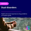 Dual disorders: health and social responses