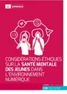 Considérations éthiques sur la santé mentale des jeunes dans l'environnement numérique