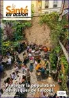 Santé en action (La), n°473 - Avril-Juin 2026 - Protéger la population des risques de l'alcool