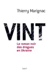 VINT. Le roman noir des drogues en Ukraine
