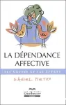La dépendance affective. Ses causes et ses effets