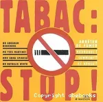 Tabac : stop ! Arrêter de fumer. Pourquoi ? Comment ? Et après ?