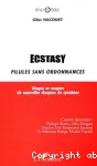 Ecstasy : Pilules sans ordonnances. Usages et usagers de nouvelles drogues de synthèse