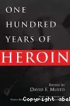 One hundred years of heroin