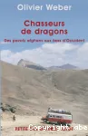 Chasseurs de dragons. Des pavots afghans aux bars d'Occident