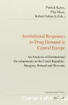 Institutional responses to drug demand in Central Europe. An analysis of institutional developments in the Czech Republic, Hungary, Poland and Slovenia