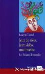 Jeux de rôles, jeux vidéo, multimédia : les faiseurs de mondes