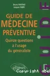 Guide de médecine préventive. Quinze questions à l'usage du généraliste