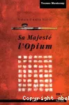 Sa majesté l'opium