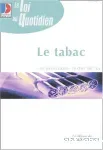 Le tabac : les principaux textes de loi