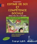 Programme estime de soi et compétence sociale chez les 8 à 12 ans. Guide de l'animateur, cahier d'activités reproductible