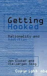 Getting hooked : rationality and addiction