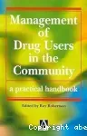Management of drug users in the community : a practical hand book