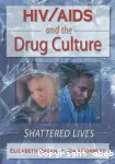 HIV/AIDS and the drug culture : shattered lives