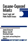 Cocaine-exposed infants : social, legal, and public health issues