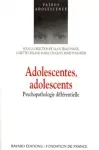 Adolescentes, adolescents. Psychopathologie différentielle