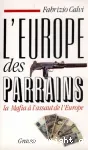 L'Europe des parrains : la mafia à l'assaut de l'Europe