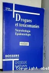 Drogues et toxicomanies : neurobiologie, épidémiologie