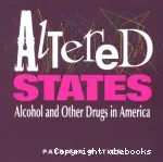 Altered states : alcohol and other drugs in America