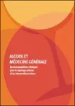 Alcool et médecine générale. Recommandations cliniques pour le repérage précoce et les interventions brèves