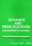Deviance and medicalization. From badness to sickness