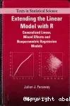 Extending the linear model with R: Generalized linear, mixed effects and nonparametric regression models