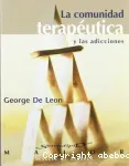 La comunidad terapéutica y las adicciones. Teoría, modelo y método
