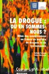 La drogue où en sommes-nous ? Bilan des connaissances en matière de drogues et des toxicomanies