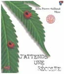 J'attends une récolte