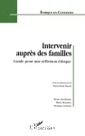 Intervenir auprès des familles. Guide pour une réflexion éthique