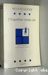 L'expertise médicale : essai de sociologie sur l'exercice du jugement