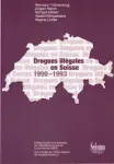 Drogues illégales en Suisse : 1990-1993. La situation dans les cantons et en Suisse