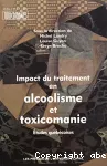 Impact du traitement en alcoolisme et toxicomanie. Etudes québécoises
